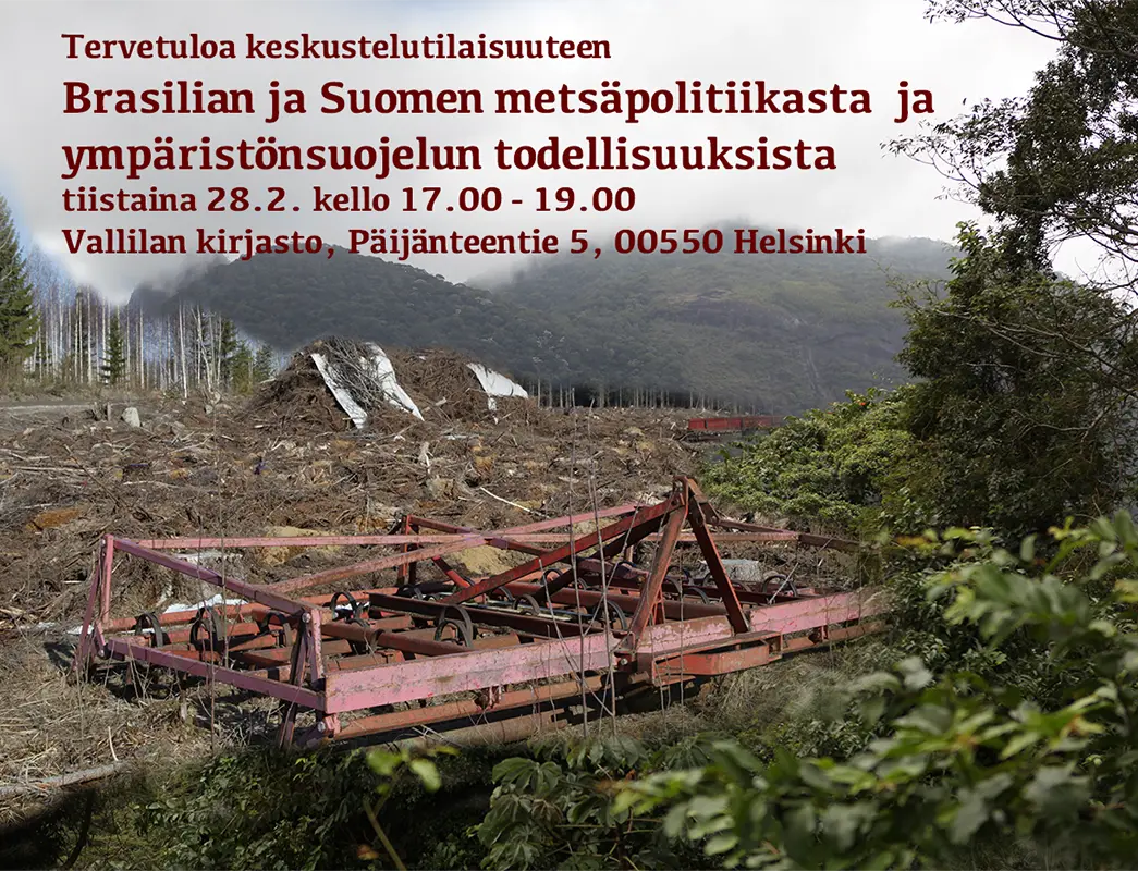 Keskustelutilaisuus Brasilian ja Suomen metsäpolitiikasta ja ympäristönsuojelun todellisuuksista /  Discussion event on forest policy and the realities of environmental protection in Brazil and Finland