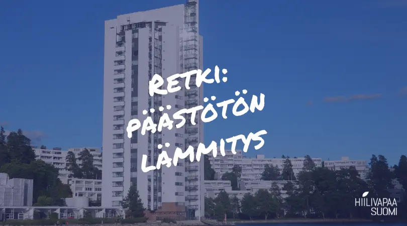 Hiilivapaa Suomen retki: päästötön lämmitys